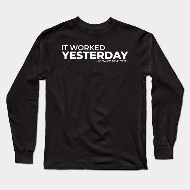 Software Developer Yesterday Works Gift Long Sleeve T-Shirt by JeZeDe